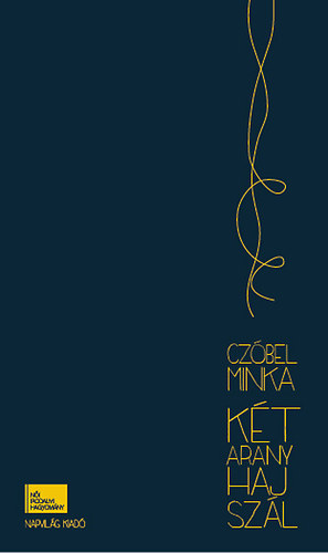Czbel Minka - Kt arany hajszl