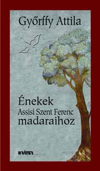 nekek Assisi Szent Ferenc madaraihoz