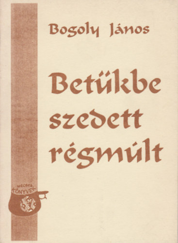 "Betkbe szedett rgmlt" Bodrogkz s Ung-vidk kzsgeinek trtnelme 1900-ig, az rott forrsok tkrben