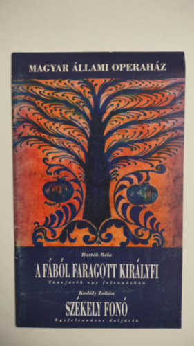 A f�b�l faragott kir�lyfi - Sz�kely fon�. (Magyar �llami operah�z)