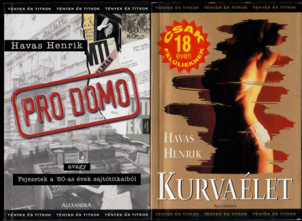 Havas Henrik - 2 db Havas Henrik knyv: Pro Domo + Kurvalet - I. rsz : A lnyok + II. rsz : A fik (egy ktetben) - Tnyek s titkok;