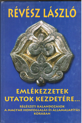 Emlkezzetek utatok kezdetre...