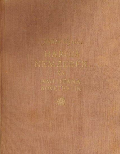 Hrom nemzedk s ami utna kvetkezik