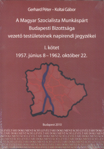 A Magyar Szocialista Munksprt Budapesti Bizottsga vezet testleteinek napirendi jegyzkei I-II.