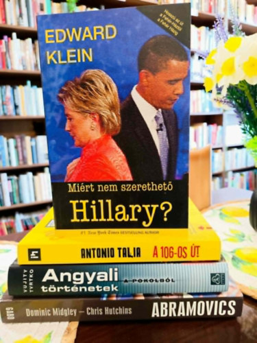 Antonio Talia, Vujity Tvrtko, SZERZŐ Dominic Midgley Chris Hutchins Edward Klein - Tényirodalom, riport könyvcsomag 4 darabos KÖNYVMENTŐ AJÁNLAT: Miért nem szerethető Hillary?, A 106-os út, Angyali történetek a pokolból, Abramovics - A semmiből jött milliárdos
