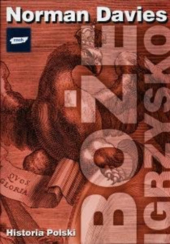 Norman Davies - Bo�e Igrzysko - Historia Polski