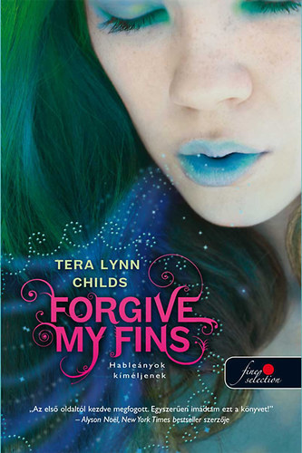 Tera Lynn Childs - Forgive my Fins - Hable�nyok k�m�ljenek