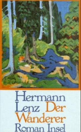 Lenz Hermann - Der Wanderer: Roman