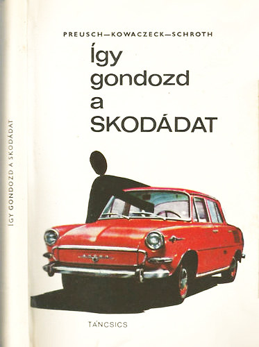 Preusch-Kowaczeck-Schroth - �gy gondozd a Skod�dat