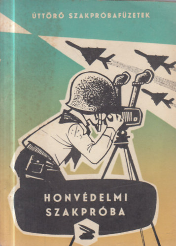 Honv�delmi szakpr�ba (�tt�r� szakpr�baf�zetek)