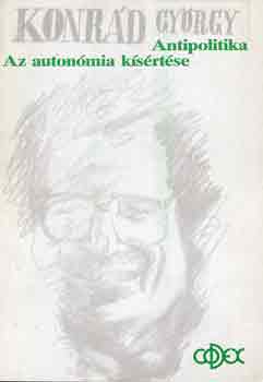 Konr�d Gy�rgy - Antipolitika, Az auton�mia k�s�rt�se