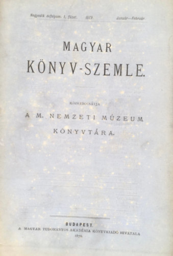 Magyar Nemzeti Mzeum - Magyar knyv-szemle IV. vf. II. fzet (1879. mrcius-prilis)