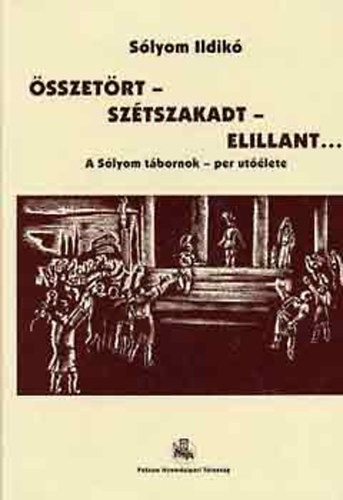 Slyom Ildik - sszetrt... sztszakadt... elillant... I-II. - A Slyom tbornok-per utlete