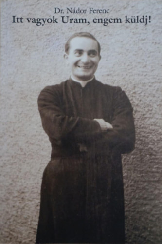 Itt vagyok Uram, engem kldj!