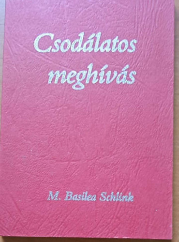 M. Basilea Schlink - Csodlatos meghvs