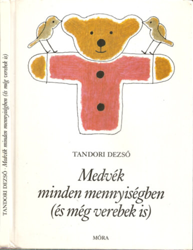Medvk minden mennyisgben (s mg verebek is)