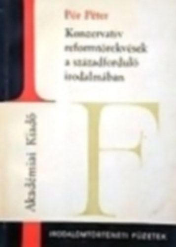 A konzervat�v reformt�rekv�sek a sz�zadfordul� irodalm�ban