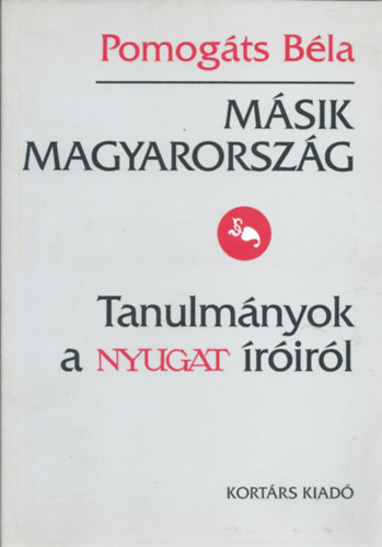 Msik Magyarorszg (Tanulmnyok A Nyugat rirl)