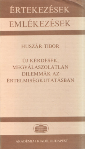 j krdsek, megvlaszolatlan dilemmk az rtelmisgkutatsban (rtekezsek - Emlkezsek)