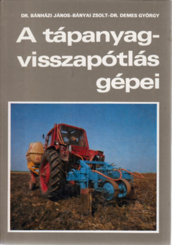 Bnyai Zsolt, Demes Gyrgy Bnhzi Jnos - A tpanyagvisszaptls gpei