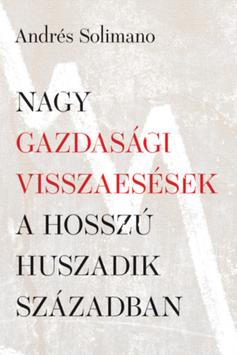 Nagy gazdasgi visszaessek a hossz huszadik szzadban