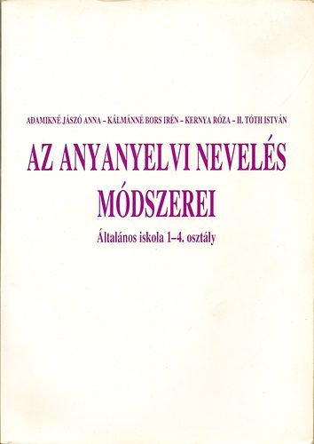 Az anyanyelvi nevels mdszerei - ltalnos iskola 1-4. osztly