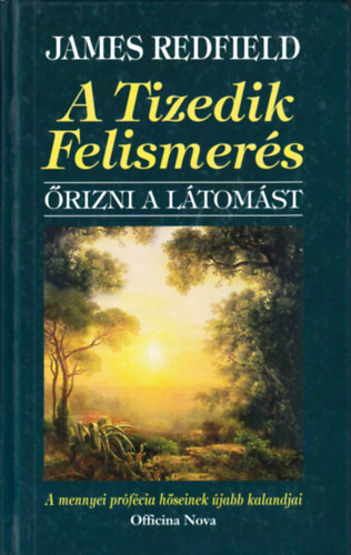 A Tizedik Felismers - rizni a ltomst -- A mennyei prfcia hsnek jabb kalandjai