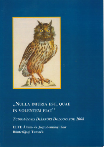Nulla iniuria est, quae in volentem fiat - Tudomnyos Dikkri Dolgozatok 2008
