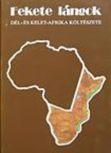 Fekete l�ngok - D�l- �s Kelet-Afrika k�lt�szete