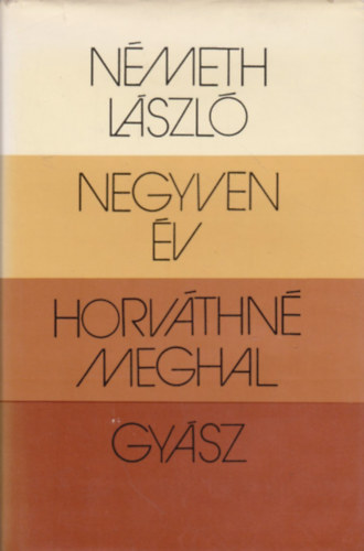 Nmeth Lszl - Negyven v - Horvthn meghal - Gysz