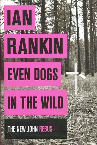 Ian Rankin - Even Dogs in the Wild