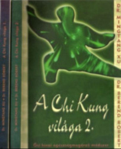 A Chi Kung vilga I.-II.
