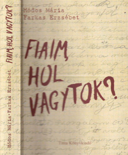 Fiaim, hol vagytok? (dedik�lt)