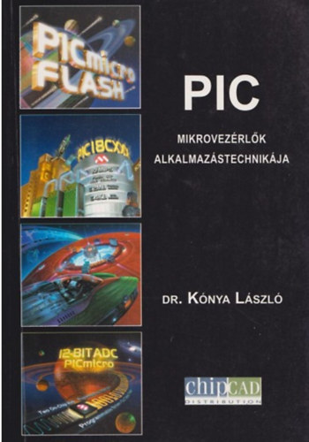 Dr. Kónya László - PIC Mikrovezérlők alkalmazástechnikája