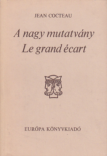 Jean Cocteau - A nagy mutatvány - Le grand écart