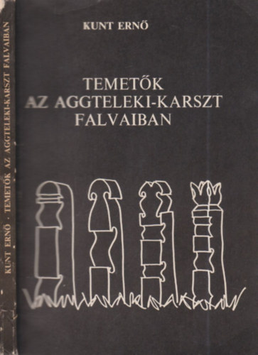 Temetk az Aggteleki-karszt falvaiban (dediklt)