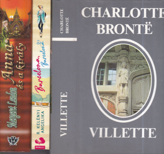 3 db. romantikus regny (Villette + Barcelona, Barcelona + Anna s a kirly)