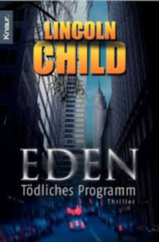 Lincoln Child - Eden: T�dliches Programm