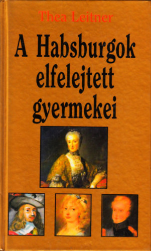 A Habsburgok elfelejtett gyermekei
