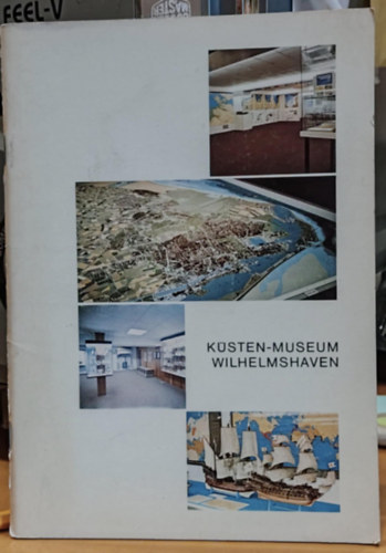 Ksten-Museum Der Stadt Wilhelmshaven - Fhrer durch die Ausstellung