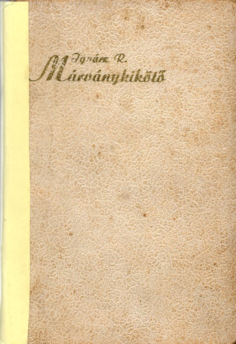 Igncz Rzsa - Mrvnykikt