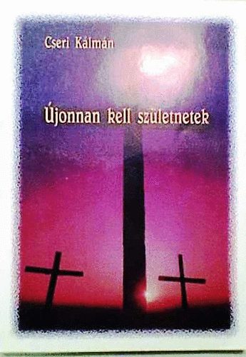 �jonnan kell sz�letnetek