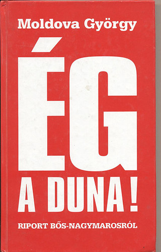 �g a Duna! - Riport a B�s-Nagymarosi v�zl�pcs�r�l