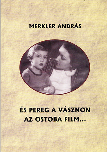 Merkler Andr�s - �s pereg a v�sznon az ostoba film...