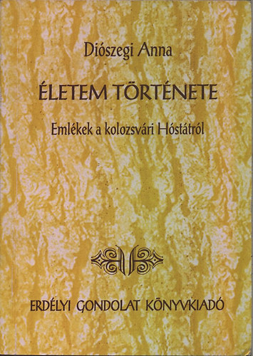 Diszegi Anna - letem trtnete - Emlkek a kolozsvri Hsttrl