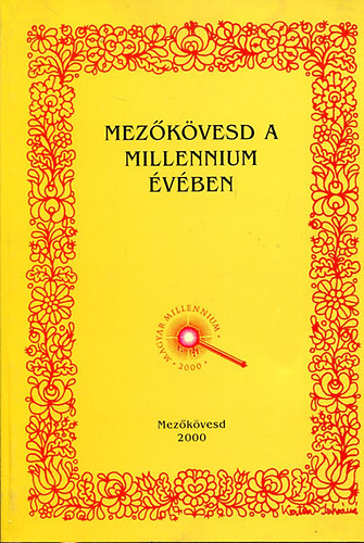 Mezkvesd a millennium vben