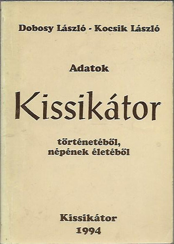 Adatok Kissik�tor t�rt�net�b�l n�p�nek �let�b�l