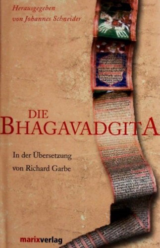 Johannes Schneider Richard Garbe - Die Bhagavadgita
