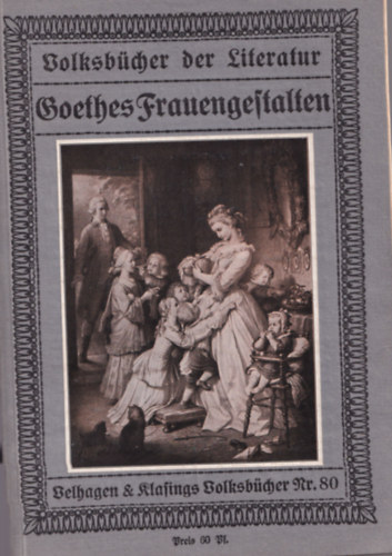 Goethes Frauengeftalten.