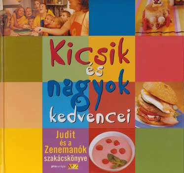 Fldesi Judit - Kicsik s nagyok kedvencei - Judit s a Zenemank szakcsknyve